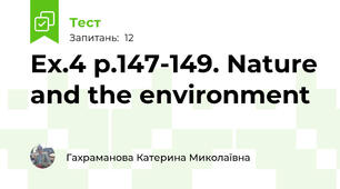 Ex.4 p.147-149. Nature and the environment