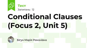 Conditional Clauses (Focus 2, Unit 5)