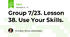 Group 7/23. Lesson 38. Use Your Skills.
