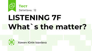 LISTENING 7F What`s the matter?