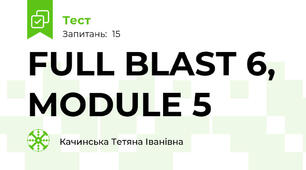  FULL BLAST 6, MODULE 5