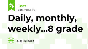 Daily, monthly, weekly...8 grade