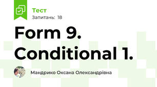 Form 9. Conditional 1. 