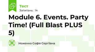Module 6. Events. Party Time! (Full Blast PLUS 5)