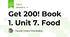 Get 200! Book 1. Unit 7. Food