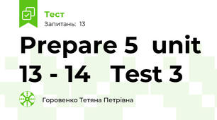 Prepare 5  unit 13 - 14   Test 3
