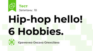 Hip-hop hello! 6 Hobbies.