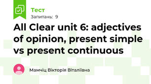 All Clear unit 6: adjectives of opinion, present simple vs present continuous