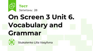 On Screen 3 Unit 6. Vocabulary and Grammar