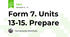 Form 7. Units 13-15. Prepare