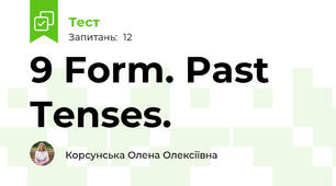 9 Form. Past Tenses.