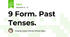 9 Form. Past Tenses.