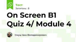 On Screen B1  Quiz 4/ Module 4