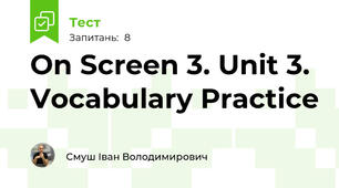 On Screen 3. Unit 3. Vocabulary Practice
