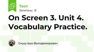 On Screen 3. Unit 4. Vocabulary Practice.