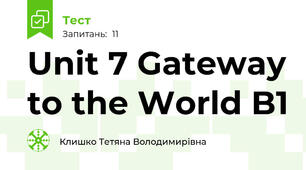Unit 7 Gateway to the World B1
