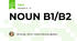 NOUN B1/B2
