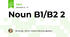 Noun B1/B2 2