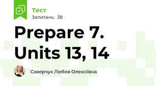 Prepare 7. Units 13, 14