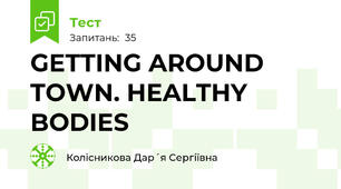 GETTING AROUND TOWN. HEALTHY BODIES