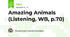 Amazing Animals (Listening, WB, p.70)