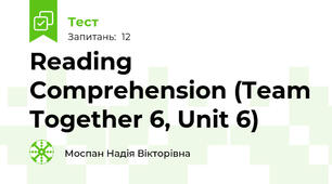 Reading Comprehension (Team Together 6, Unit 6)