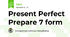 Present Perfect Prepare 7 form