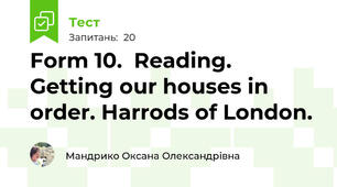 Form 10.  Reading. Getting our houses in order. Harrods of London.