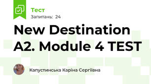 New Destination A2. Module 4 TEST