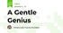 A Gentle Genius