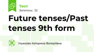  Future tenses/Past tenses 9th form
