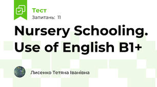 Nursery Schooling. Use of English B1+ 