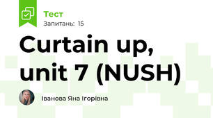 Curtain up, unit 7 (NUSH)