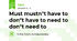 Must mustn"t have to don"t have to need to don"t need to 