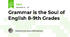 Grammar is the Soul of English 8-9th Grades