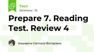 Prepare 7. Reading Test. Review 4