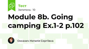 Module 8b. Going camping Ex.1-2 p.102