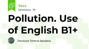 Pollution. Use of English B1+ 