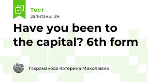 Have you been to the capital? 6th form 