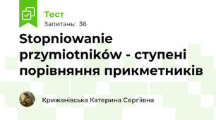 Stopniowanie przymiotników - ступені порівняння прикметників