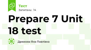 Prepare 7 Unit 18 test