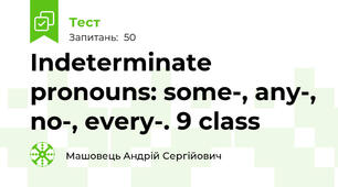 Indeterminate pronouns: some-, any-, no-, every-. 9 class