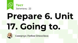 Prepare 6. Unit 17. Going to.