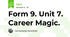 Form 9. Unit 7. Career Magic.