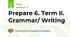 Prepare 6. Term II. Grammar/ Writing