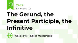 The Gerund, the Present Participle, the Infinitive