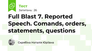 Full Blast 7. Reported Speech. Comands, orders, statements, questions