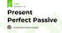 Present Perfect Passive