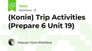 (Копія) Trip Activities (Prepare 6 Unit 19)