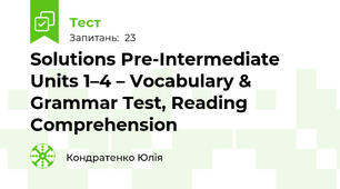 Solutions Pre-Intermediate Units 1–4 – Vocabulary & Grammar Test, Reading Comprehension